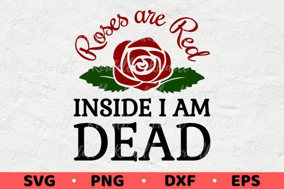 Roses Are Red Inside I Am Dead,Valentine Graphics